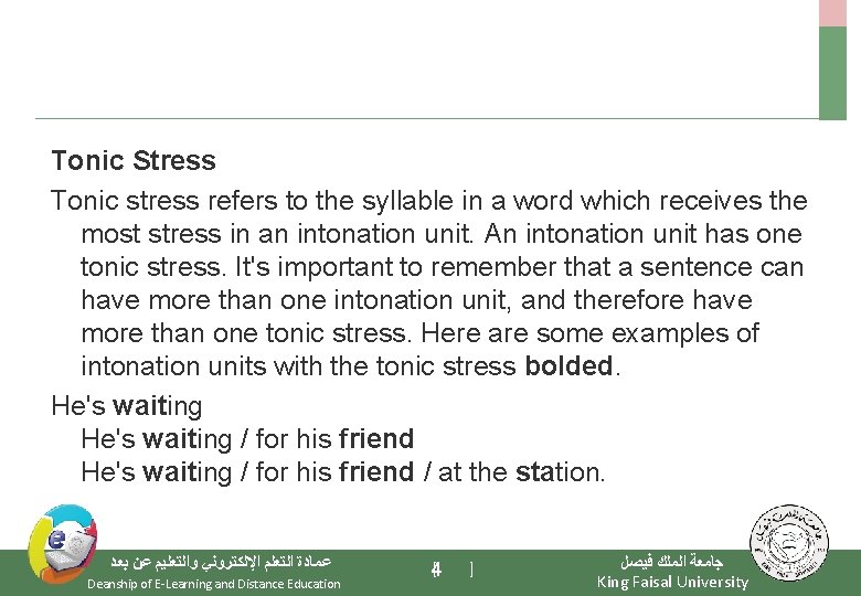 Tonic Stress Tonic stress refers to the syllable in a word which receives the