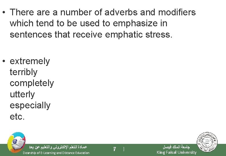  • There a number of adverbs and modifiers which tend to be used