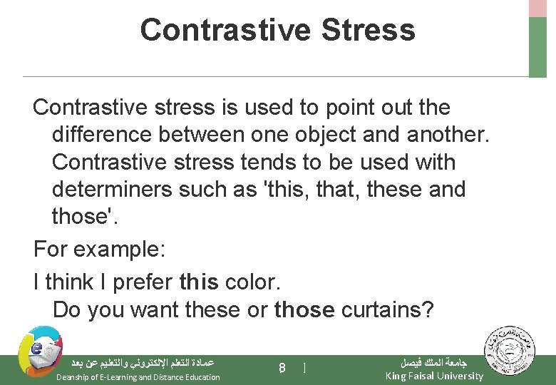 Contrastive Stress Contrastive stress is used to point out the difference between one object