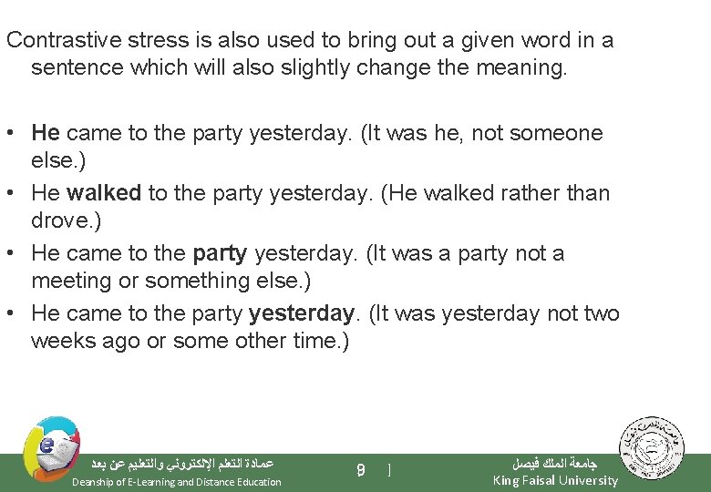 Contrastive stress is also used to bring out a given word in a sentence