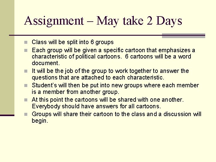 Assignment – May take 2 Days n Class will be split into 6 groups