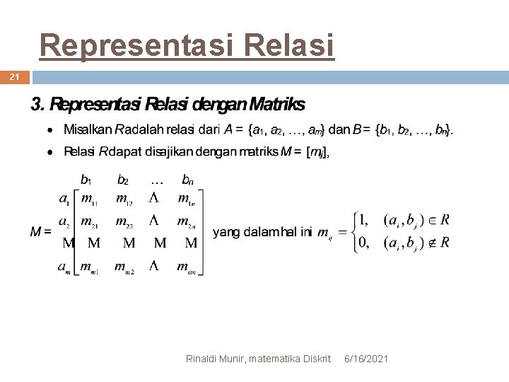 Representasi Relasi 21 Rinaldi Munir, matematika Diskrit 6/16/2021 