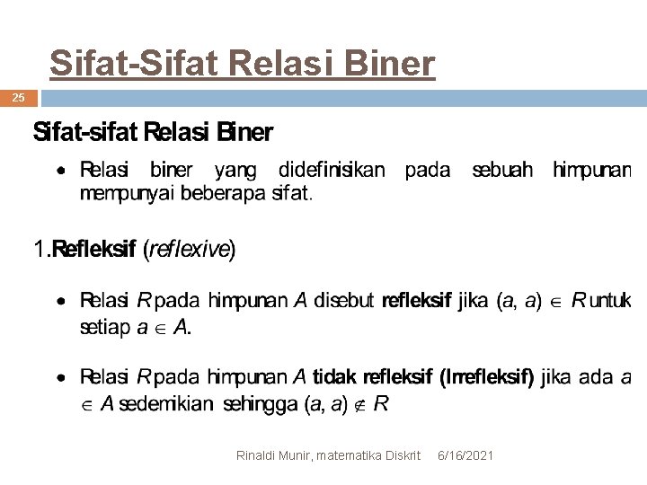 Sifat-Sifat Relasi Biner 25 Rinaldi Munir, matematika Diskrit 6/16/2021 
