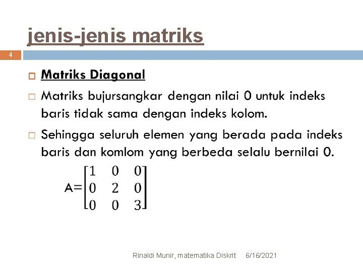 jenis-jenis matriks 4 Rinaldi Munir, matematika Diskrit 6/16/2021 