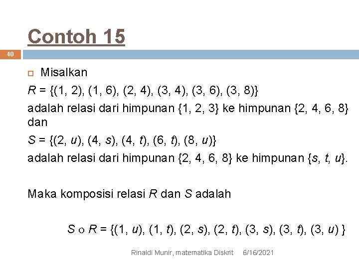 Contoh 15 40 Misalkan R = {(1, 2), (1, 6), (2, 4), (3, 6),