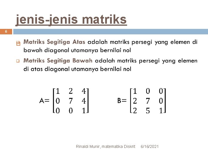 jenis-jenis matriks 6 Rinaldi Munir, matematika Diskrit 6/16/2021 