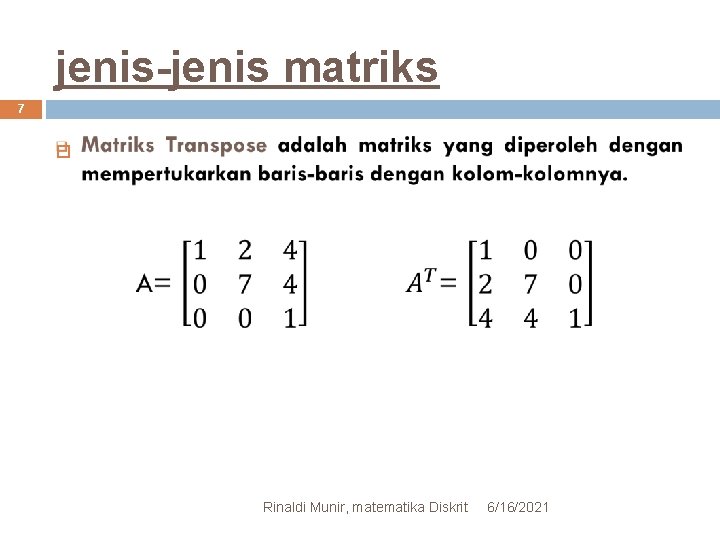 jenis-jenis matriks 7 Rinaldi Munir, matematika Diskrit 6/16/2021 