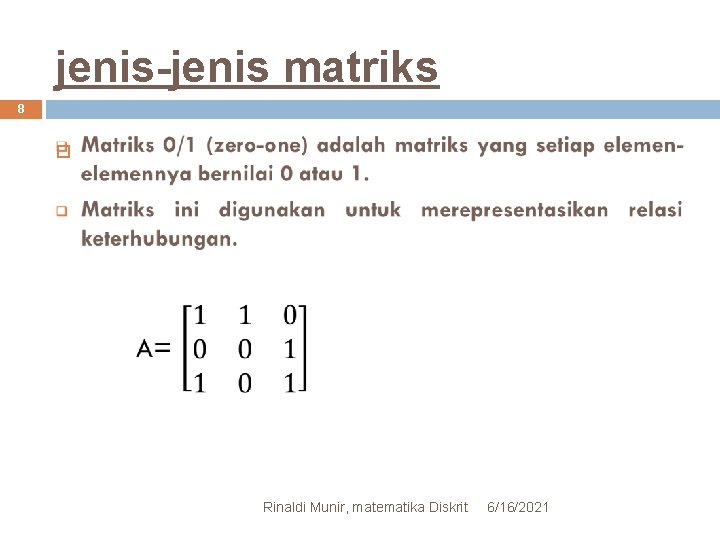 jenis-jenis matriks 8 Rinaldi Munir, matematika Diskrit 6/16/2021 