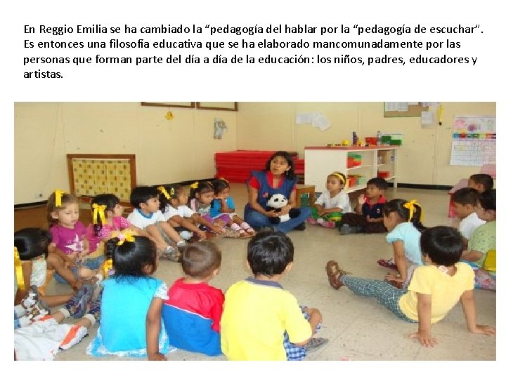 En Reggio Emilia se ha cambiado la “pedagogía del hablar por la “pedagogía de