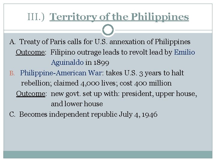 III. ) Territory of the Philippines A. Treaty of Paris calls for U. S.