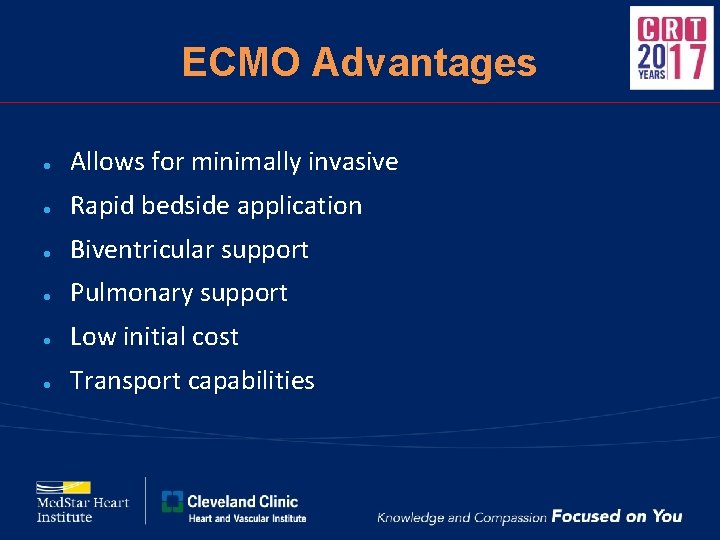 ECMO Advantages ● Allows for minimally invasive ● Rapid bedside application ● Biventricular support