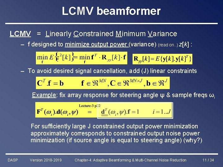 LCMV beamformer LCMV = Linearly Constrained Minimum Variance – f designed to minimize output