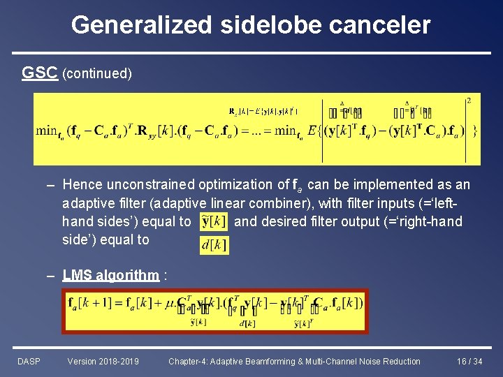 Generalized sidelobe canceler GSC (continued) – Hence unconstrained optimization of fa can be implemented