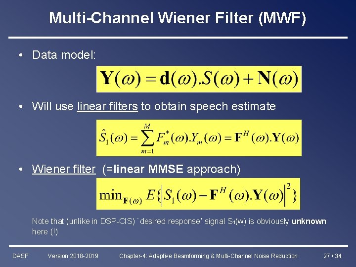 Multi-Channel Wiener Filter (MWF) • Data model: • Will use linear filters to obtain