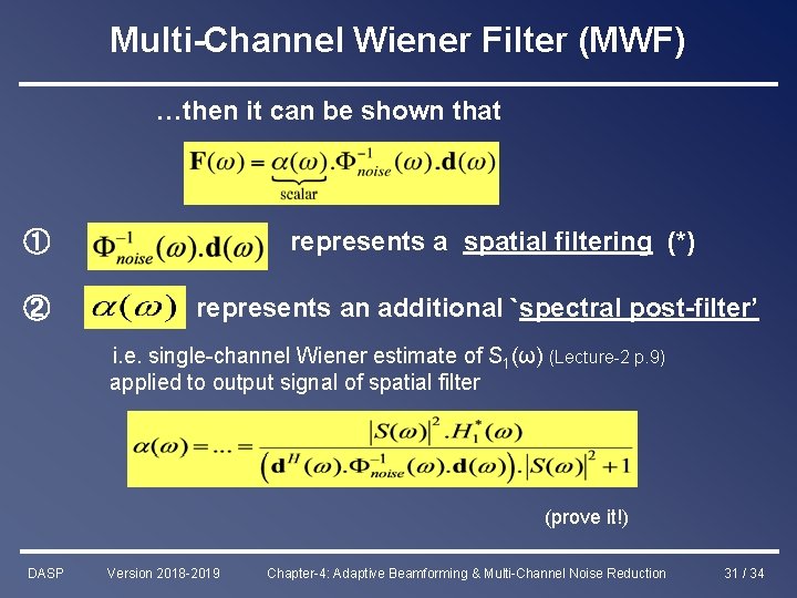 Multi-Channel Wiener Filter (MWF) …then it can be shown that represents a spatial filtering