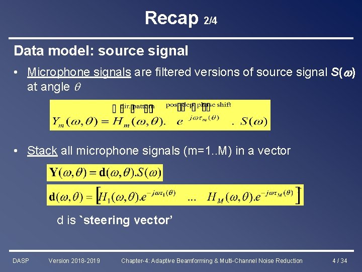 Recap 2/4 Data model: source signal • Microphone signals are filtered versions of source