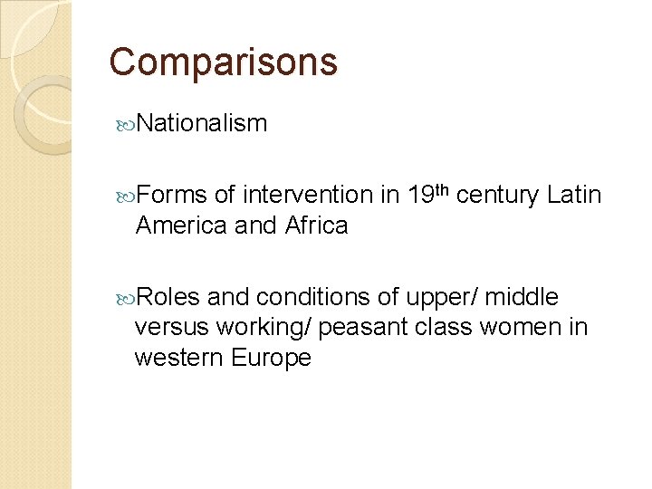 Comparisons Nationalism Forms of intervention in 19 th century Latin America and Africa Roles