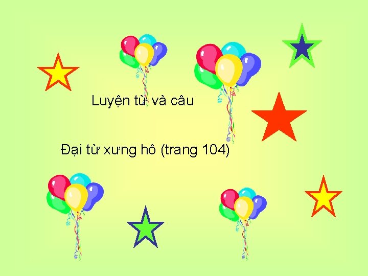 Luyện từ và câu Đại từ xưng hô (trang 104) 