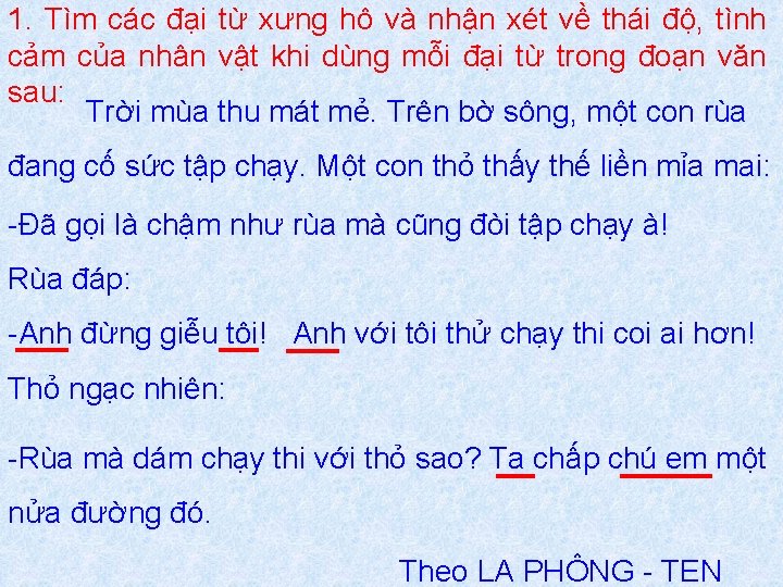 1. Tìm các đại từ xưng hô và nhận xét về thái độ, tình