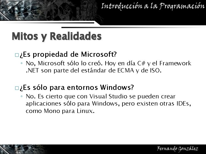 Mitos y Realidades � ¿Es propiedad de Microsoft? � ¿Es sólo para entornos Windows?