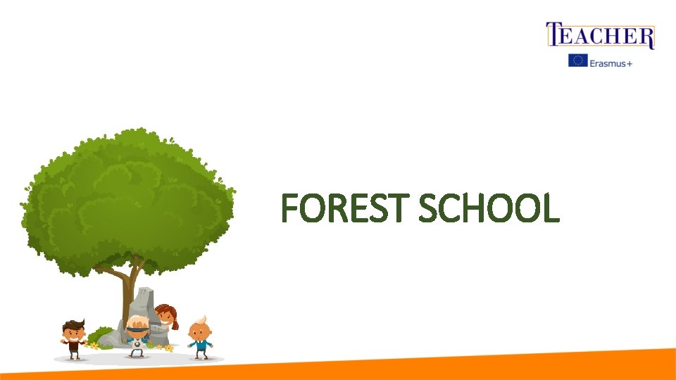 FOREST SCHOOL 