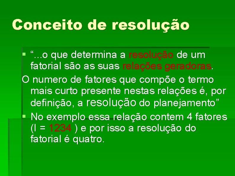 Conceito de resolução § “. . . o que determina a resolução de um