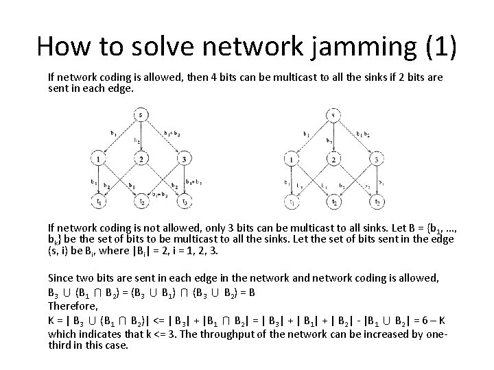 How to solve network jamming (1) If network coding is allowed, then 4 bits