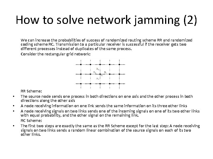 How to solve network jamming (2) We can increase the probabilities of success of
