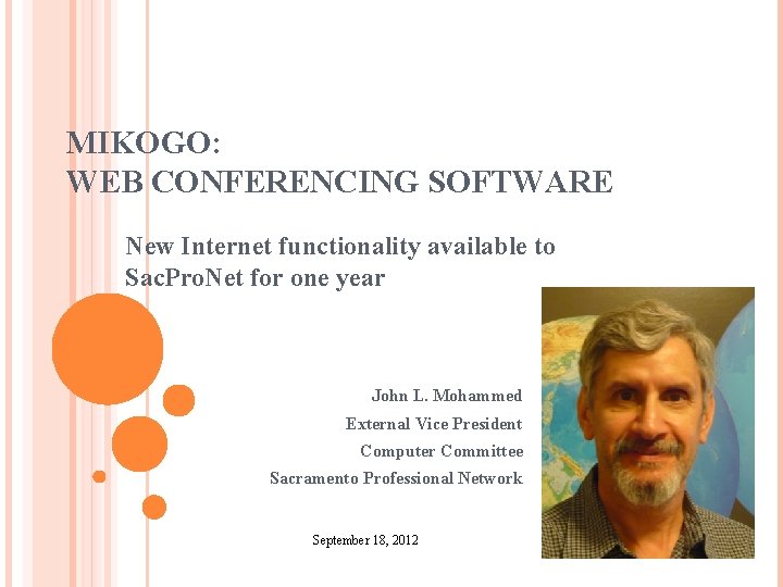 MIKOGO: WEB CONFERENCING SOFTWARE New Internet functionality available to Sac. Pro. Net for one