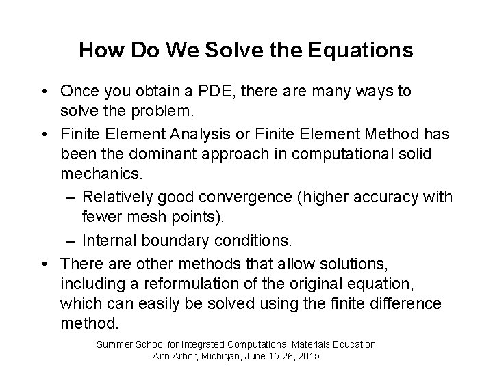 How Do We Solve the Equations • Once you obtain a PDE, there are