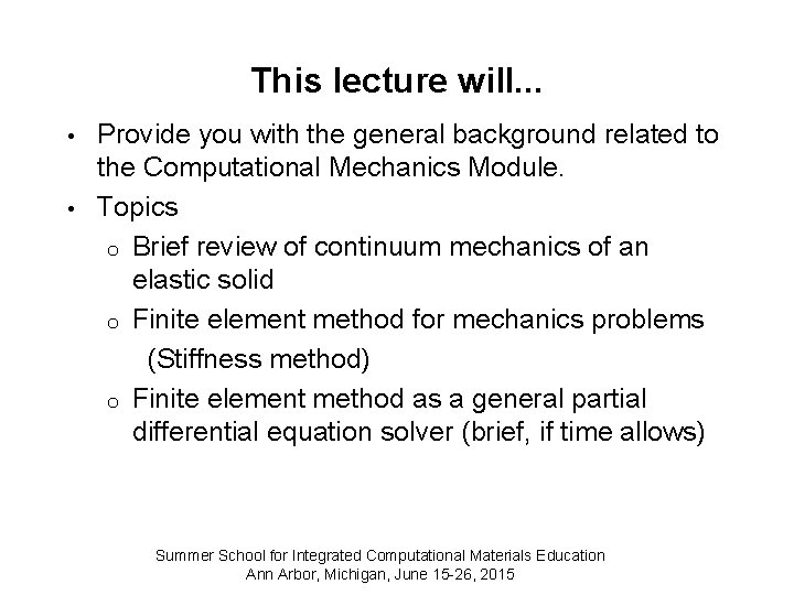 This lecture will. . . • • Provide you with the general background related