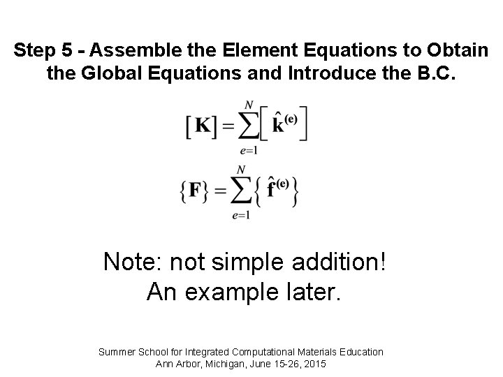 Step 5 - Assemble the Element Equations to Obtain the Global Equations and Introduce