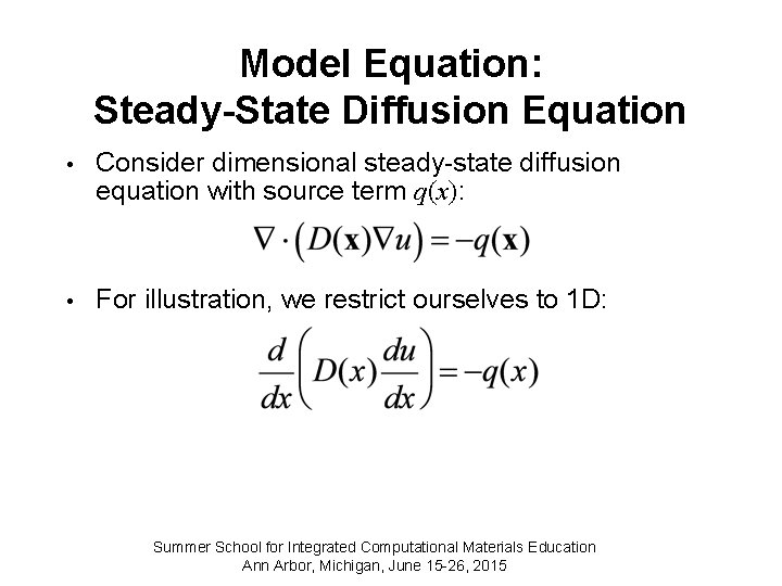 Model Equation: Steady-State Diffusion Equation • Consider dimensional steady-state diffusion equation with source term