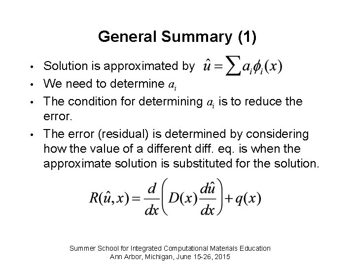 General Summary (1) • • Solution is approximated by We need to determine ai