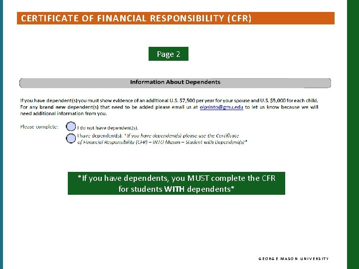 CERTIFICATE OF FINANCIAL RESPONSIBILITY (CFR) Page 2 *If you have dependents, you MUST complete CERTIFICATE OF FINANCIAL RESPONSIBILITY (CFR) Page 2 *If you have dependents, you MUST complete