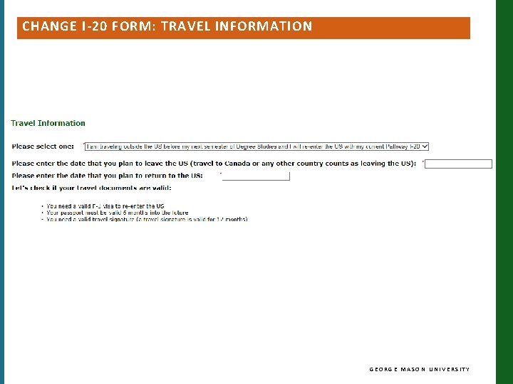 CHANGE I-20 FORM: TRAVEL INFORMATION GEORGE MASON UNIVERSITY CHANGE I-20 FORM: TRAVEL INFORMATION GEORGE MASON UNIVERSITY