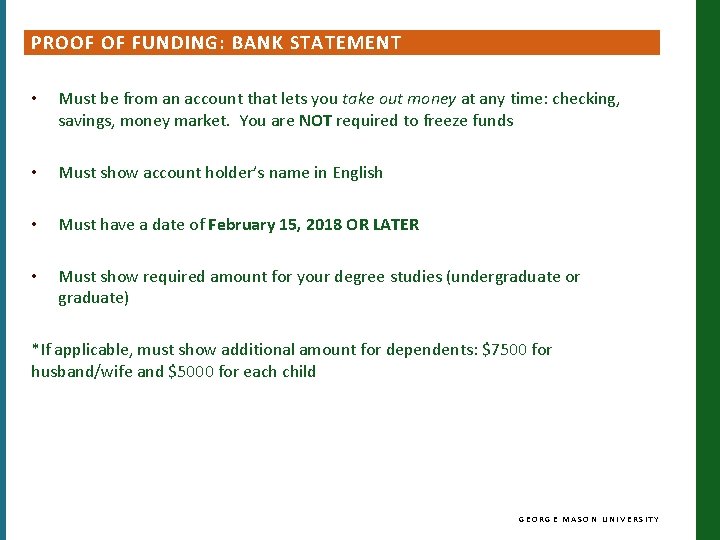 PROOF OF FUNDING: BANK STATEMENT • Must be from an account that lets you PROOF OF FUNDING: BANK STATEMENT • Must be from an account that lets you