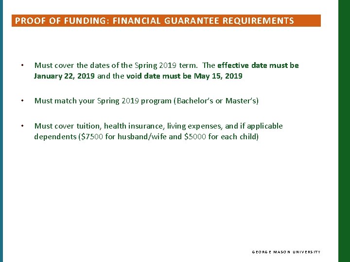 PROOF OF FUNDING: FINANCIAL GUARANTEE REQUIREMENTS • Must cover the dates of the Spring PROOF OF FUNDING: FINANCIAL GUARANTEE REQUIREMENTS • Must cover the dates of the Spring