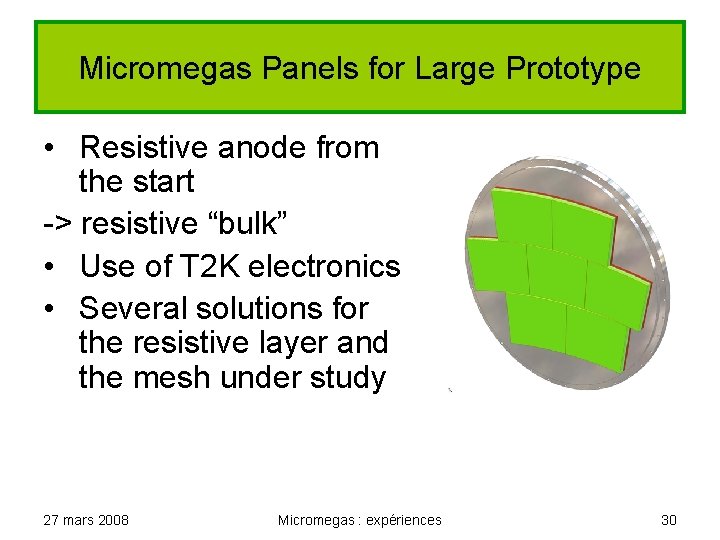 Micromegas Panels for Large Prototype • Resistive anode from the start -> resistive “bulk”