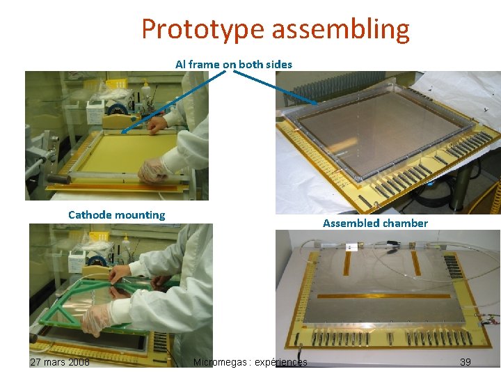 Prototype assembling Al frame on both sides Cathode mounting Assembled chamber M/d/y 27 mars