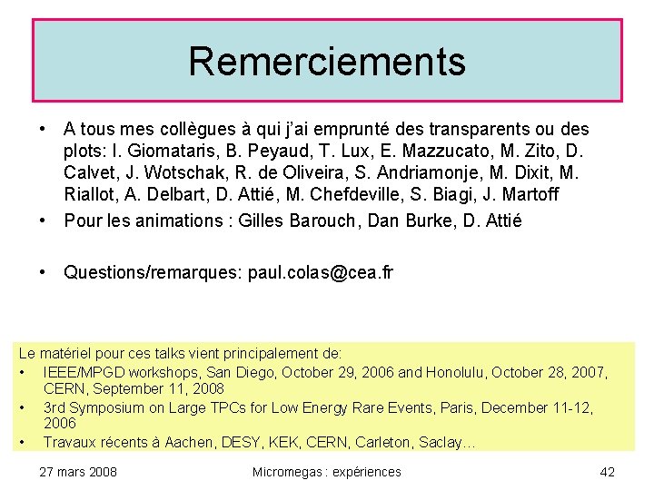 Remerciements • A tous mes collègues à qui j’ai emprunté des transparents ou des