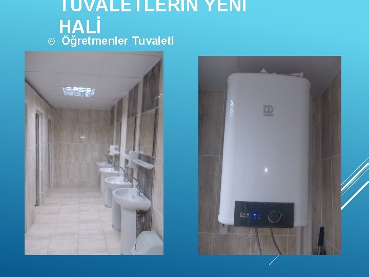  TUVALETLERİN YENİ HALİ Öğretmenler Tuvaleti 