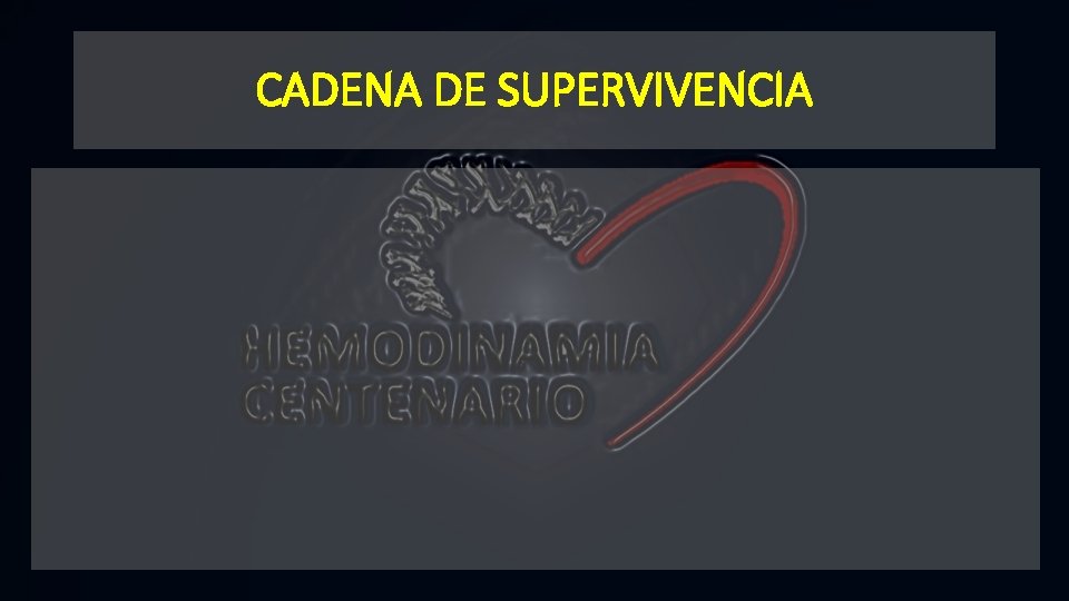 CADENA DE SUPERVIVENCIA 