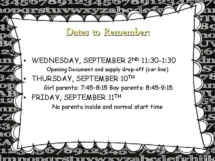 Dates to Remember: • WEDNESDAY, SEPTEMBER 2 ND 11: 30 -1: 30 Opening Document