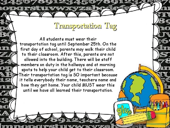 Transportation Tag All students must wear their transportation tag until September 25 th. On