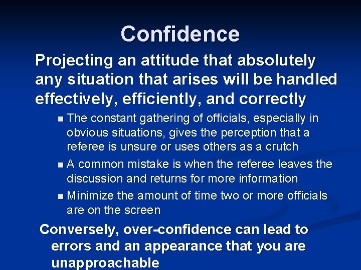 Confidence Projecting an attitude that absolutely any situation that arises will be handled effectively, Confidence Projecting an attitude that absolutely any situation that arises will be handled effectively,