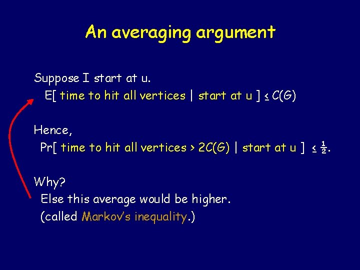 An averaging argument Suppose I start at u. E[ time to hit all vertices