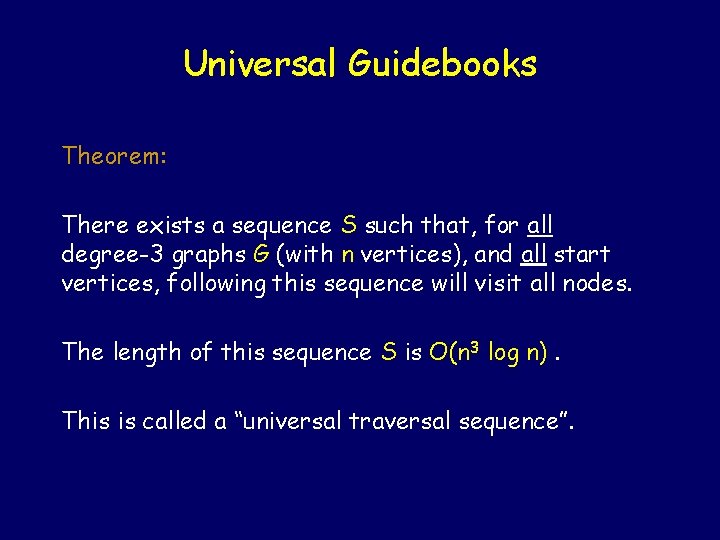 Universal Guidebooks Theorem: There exists a sequence S such that, for all degree-3 graphs