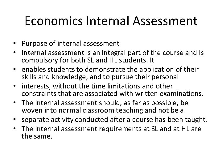 Economics Internal Assessment • Purpose of internal assessment • Internal assessment is an integral