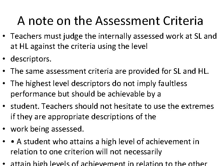 A note on the Assessment Criteria • Teachers must judge the internally assessed work